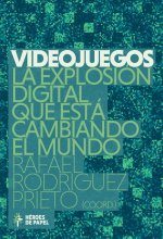 VIDEOJUEGOS LA EXPLOSIÓN DIGITAL QUE ESTÁ CAMBIANDO EL MUNDO