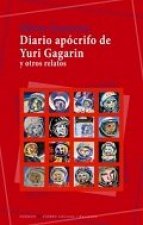 Diario apócrifo de Yuri Gagarín y otros relatos