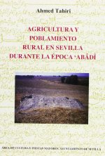 Agricultura y poblamiento rural en Sevilla durante la época Abâdî