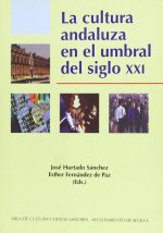 La cultura andaluza en el umbral del siglo XXI