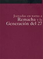 Jornadas en Torno a Remacha y la Generación del 27 : (Pamplona, 15, 16, 17, 18 octubre 1998)