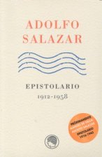 Adolfo Salazar : epistolario 1912-1958
