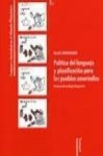 Política del lenguaje y planificación para los pueblos amerindios : ensayos de ecología lingüística