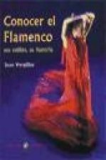 Conocer el flamenco : sus estilos, su historia