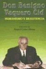 Don Benigno Vaquero Cid, humanismo y resistencia