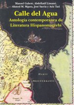 Calle del agua : antología contemporánea de literatura hispanomagrebí
