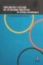 Evaluación y gestión de la calidad educativa : un enfoque metodológico
