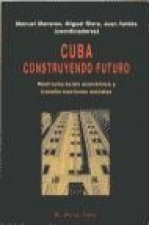 Cuba, construyendo el futuro