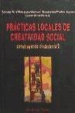 Prácticas locales de cretividad social, construyendo ciudadania 2