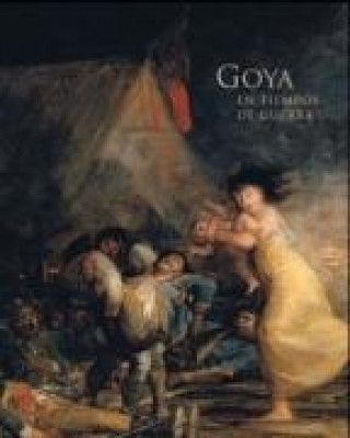 Goya en tiempos de guerra