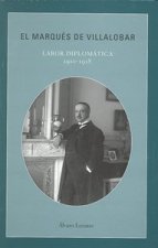 El marqués de Villalobar : labor diplomática, 1910-1918