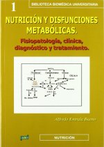 Nutrición y disfunciones metabólicas : fisiopatología, diagnóstico y tratamiento