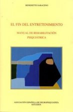 El fin del entretenimiento: Manual de rehabilitación psiquiátrica