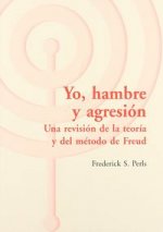 Yo, hambre y agresión : una revisión de la teoría y del método de Freud