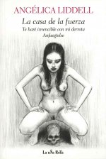 La casa de la fuerza ; Te haré invencible con mi derrota ; Anfaegtelse