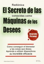 Radiónica : el secreto de las conocidas como máquinas de los deseos