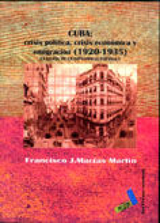 Cuba, crisis política, crisis económica y emigración (1920-1935)