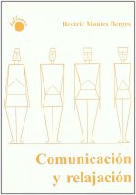 Comunicación y relajación : aprendiendo habilidades personales y de autoconocimiento