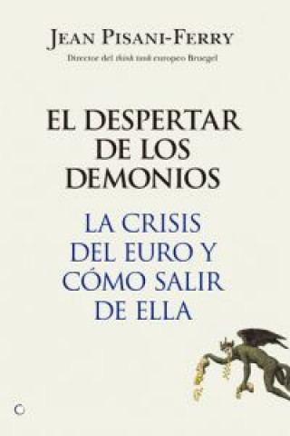 El despertar de los demonios : la crisis del euro y cómo salir de ella