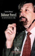 Baltasar Porcel : la novel·la de la vida