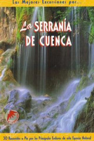 La Serranía de Cuenca : 28 recorridos a pie por los principales enclaves de este espacio natural