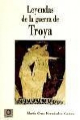 Leyenda e imágenes de la Guerra de Troya