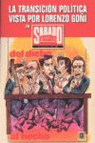 La Transición política vista por Lorenzo Go?i en Sábado gráfico : 07-10-1975 al 27-02-1980