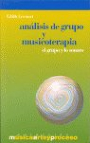 Análisis de grupo y musicoterapia : el grupo y lo sonoro