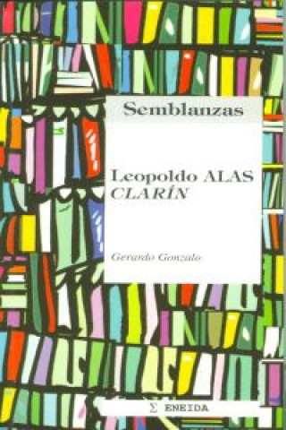 Leopoldo Alas Carín : semblanzas