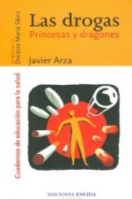 Las drogas : princesas y dragones