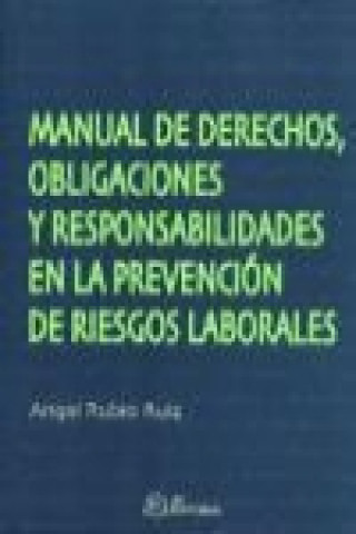Manual de derechos, obligaciones y responsabilidades en materia de prevención de riesgos laborales