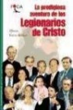 La prodigiosa aventura de los Legionarios de Cristo