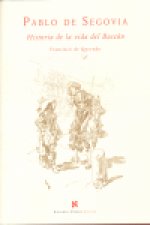 PABLO DE SEGOVIA. HISTORIA DE LA VIDA DEL BUSCON