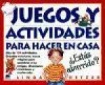 Juegos y actividades para hacer en casa : más de 150 actividades. Grandes aventuras, trucos mágicos para asombrar a tus amigos, diversiones misteriosa