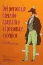 Del personaje literario-dramático al personaje escénico