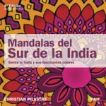 Mandalas del Sur de la India : siente la India y sus fascinantes colores