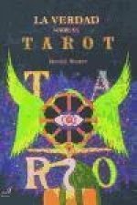 La verdad sobre el tarot : un manual teórico y práctico