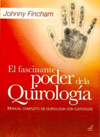 El fascinante poder de la quirología : manual completo de quirología con ejercicios