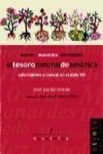 El tesoro natural de América : Oviedo, Monardes y Hernández