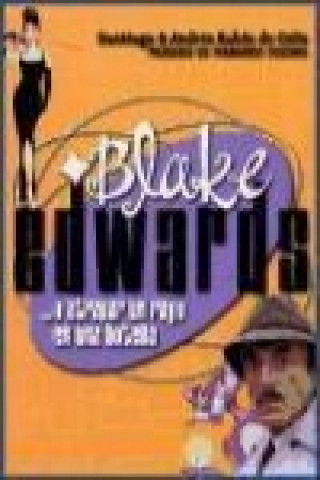 Blake Edwards : --o como atrapar un rayo en una botella