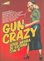 Gun crazy : serie negra se escribe con B