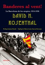 Banderes al vent! : la Barcelona de les utopies, 1914-1936