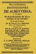 Instituciones de albeyteria y exámen de practicantes de ella