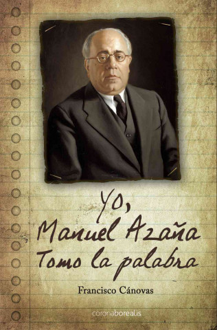 Yo, Manuel Azana Tomo la Palabra