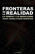 Fronteras de La Realidad: La Ciencia y Lo Inexplicado