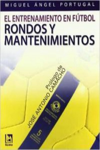 El entrenamiento en fútbol : rondos y mantenimientos