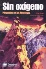 Sin oxígeno : peripecias en los Himalayas