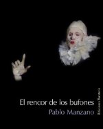 El Rencor de los Bufones = Resentment of the Clowns