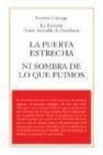 La puerta estrecha ; Ni sombra de lo que fuimos