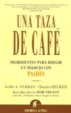 Una taza de café : ingredientes para dirigir un negocio con pasión